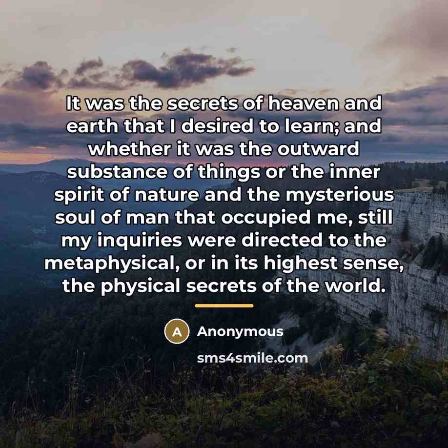 “It was the secrets of heaven and earth that I…” quote by Anonymous