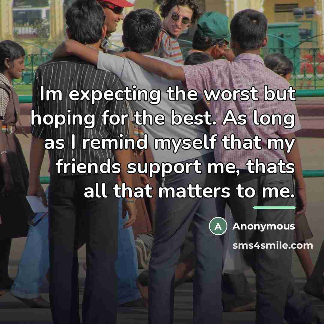 “Im expecting the worst but hoping for the best. As…” quote by Anonymous