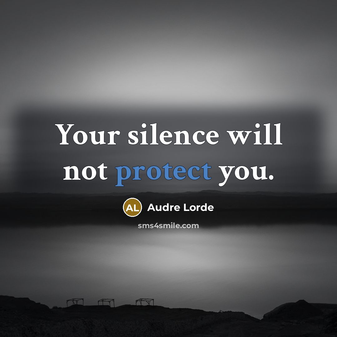 “Your silence will not protect you.…” quote by Audre Lorde
