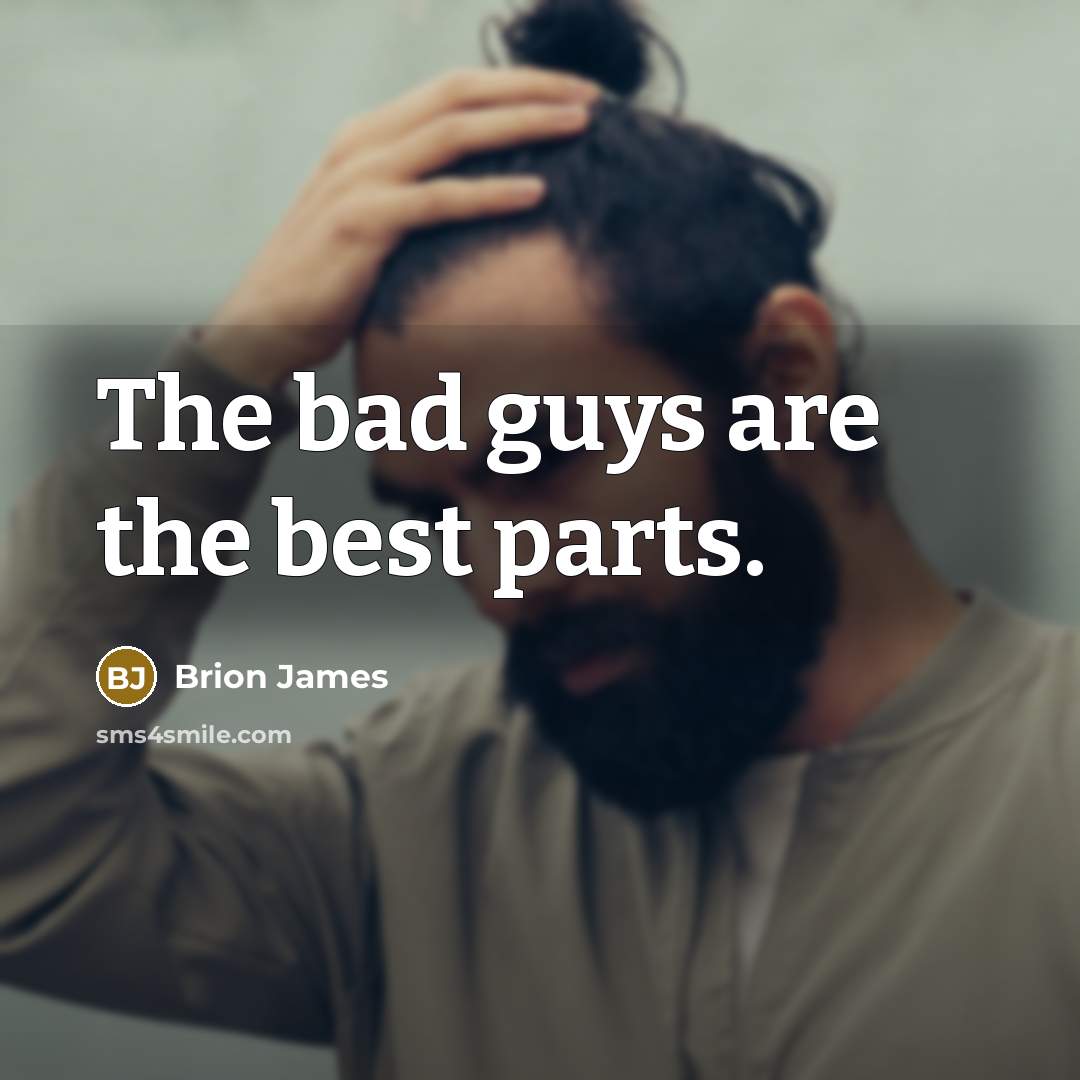 “The bad guys are the best parts.…” quote by Brion James