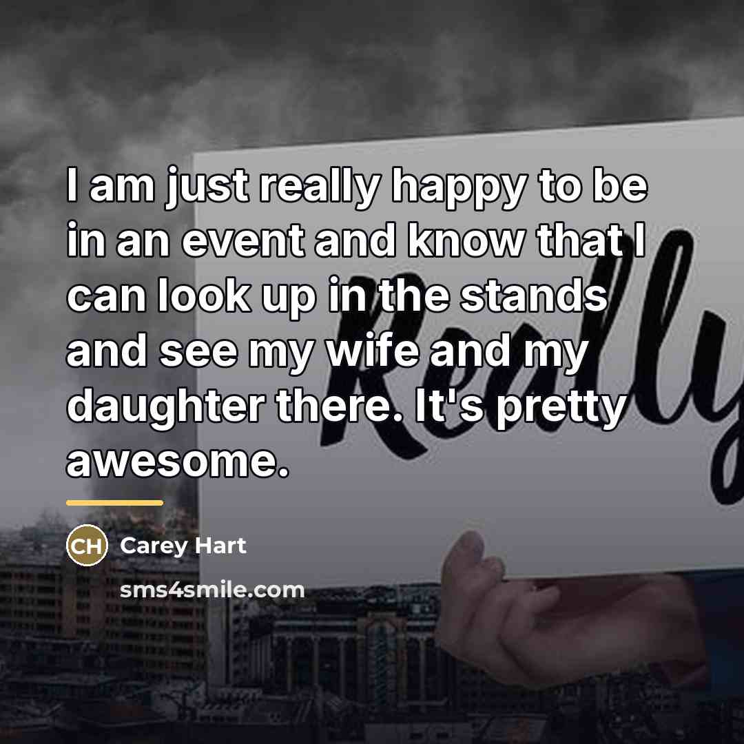 “I am just really happy to be in an event…” quote by Carey Hart