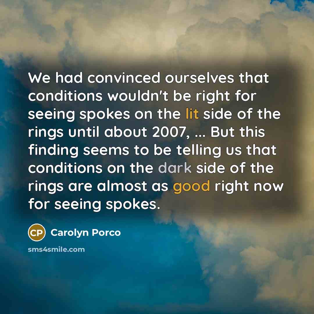 “We had convinced ourselves that conditions wouldn't be right for…” quote by Carolyn Porco