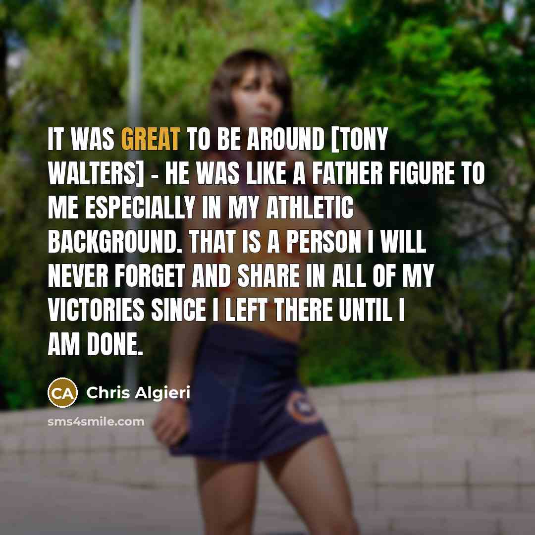 “It was great to be around [Tony Walters] - he…” quote by Chris Algieri