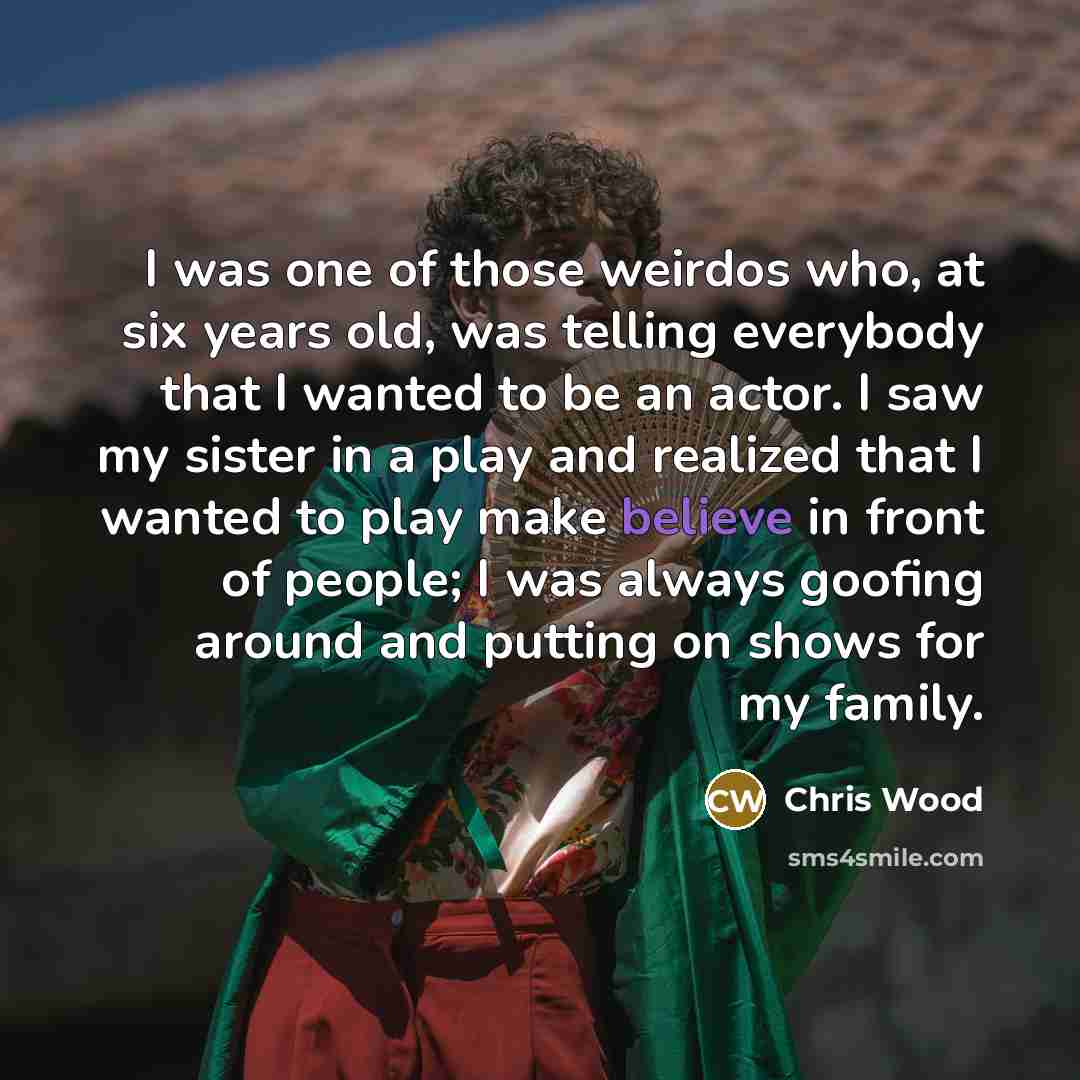 “I was one of those weirdos who, at six years…” quote by Chris Wood