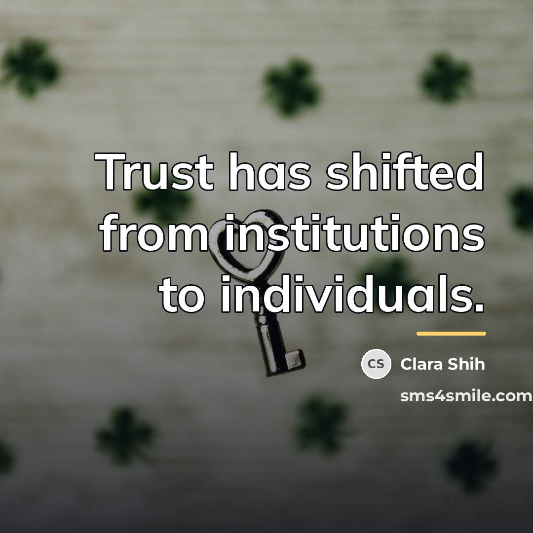 “Trust has shifted from institutions to individuals.…” quote by Clara Shih