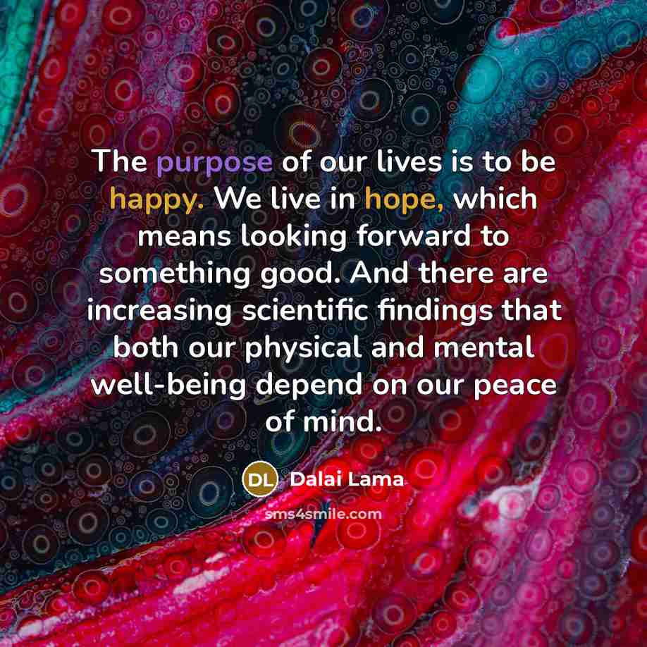“The purpose of our lives is to be happy. We…” quote by Dalai Lama
