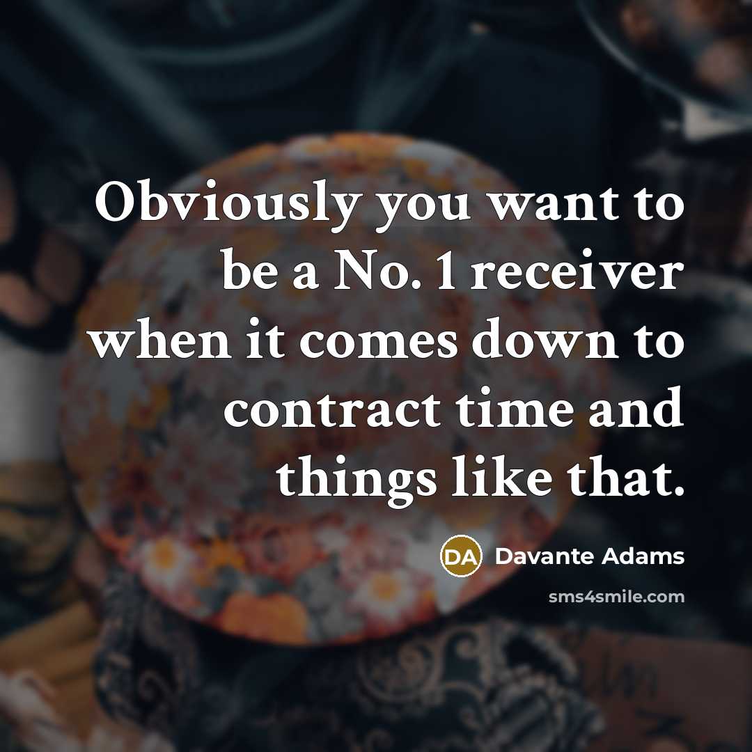 “Obviously you want to be a No. 1 receiver when…” quote by Davante Adams