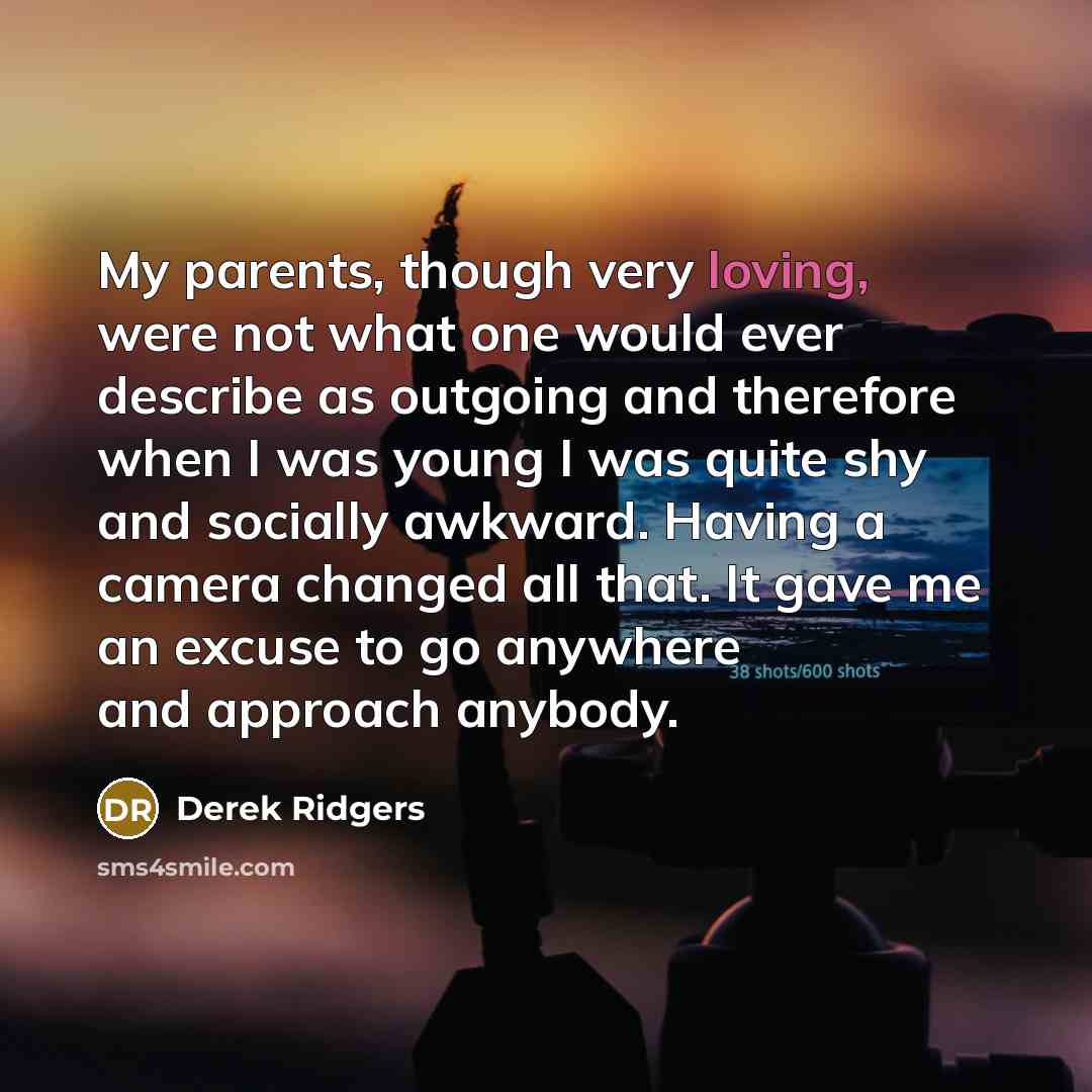 “My parents, though very loving, were not what one would…” quote by Derek Ridgers