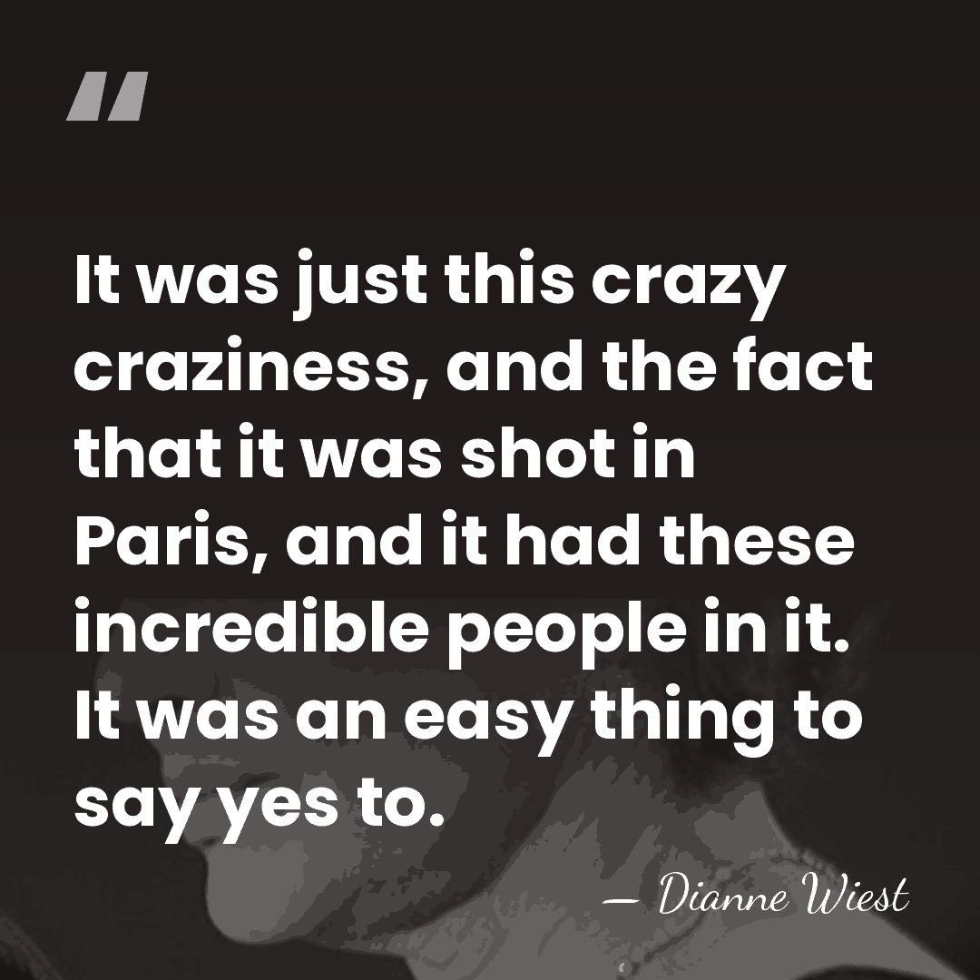 It was just this crazy craziness, and the fact that it was&hellip; - Dianne Wiest