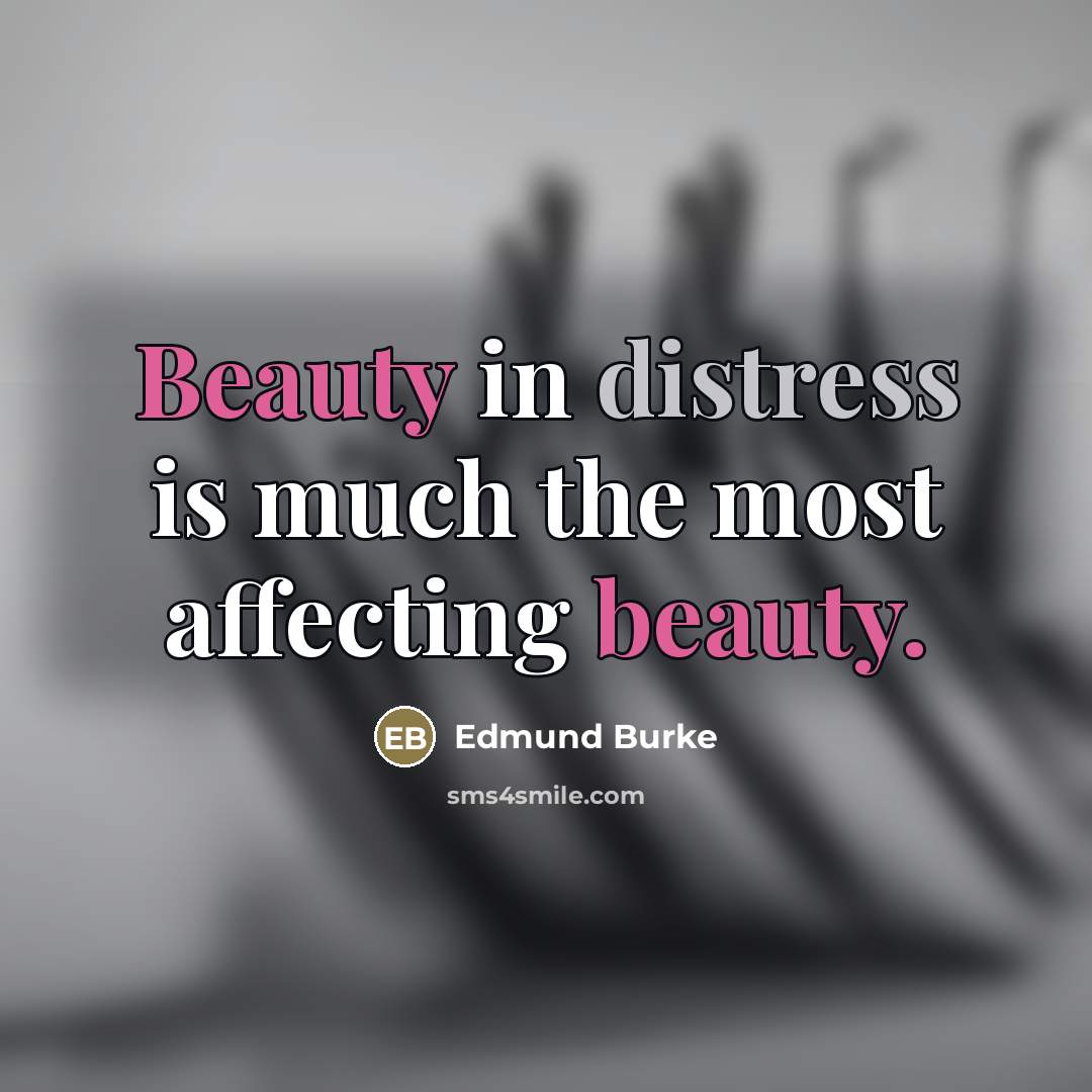 “Beauty in distress is much the most affecting beauty.…” quote by Edmund Burke