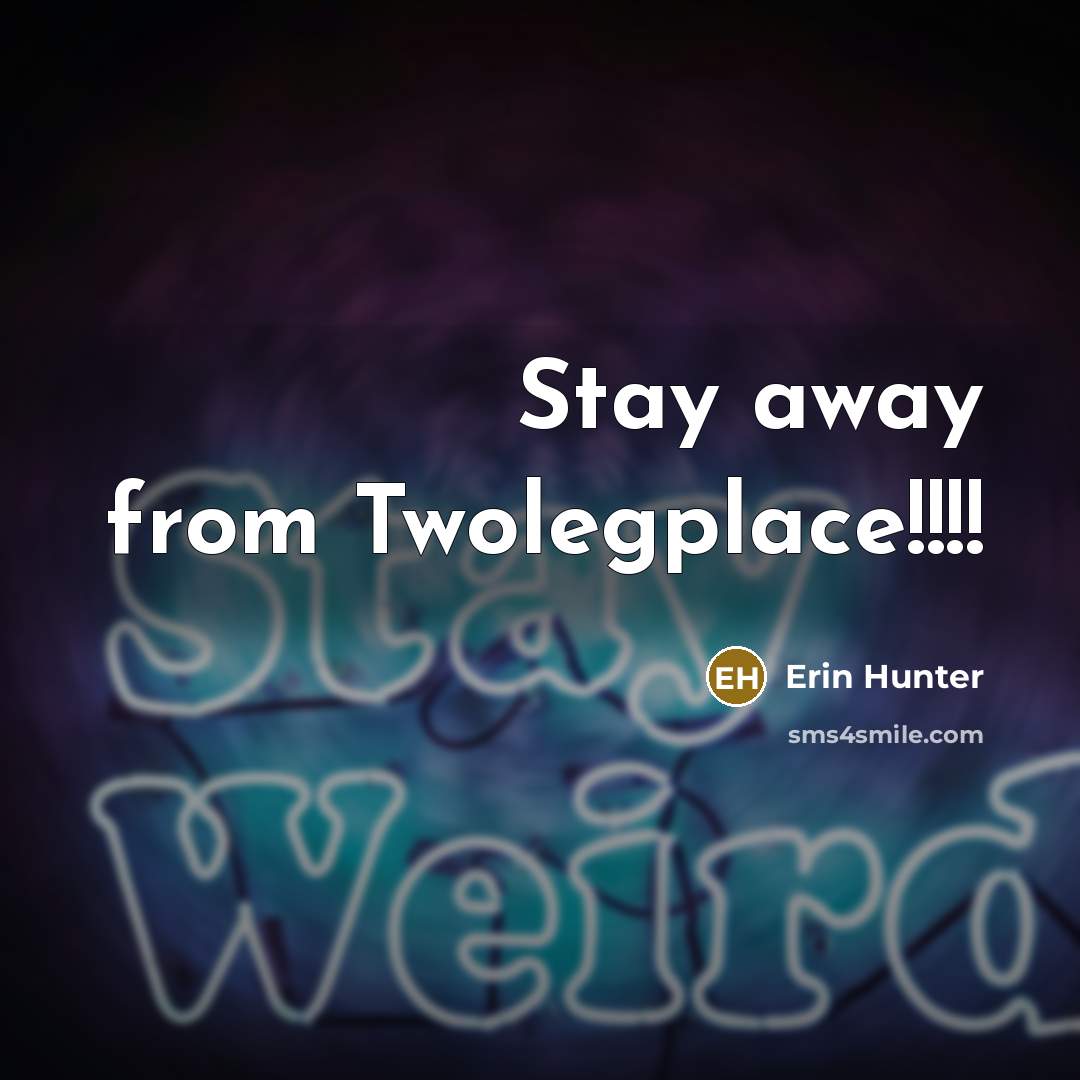 “Stay away from Twolegplace!!!!…” quote by Erin Hunter