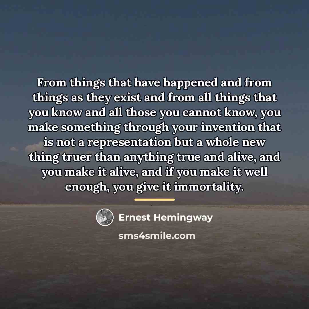 “From things that have happened and from things as they…” quote by Ernest Hemingway