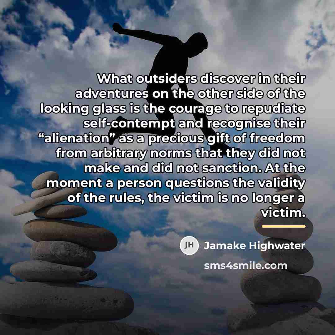“What outsiders discover in their adventures on the other side…” quote by Jamake Highwater