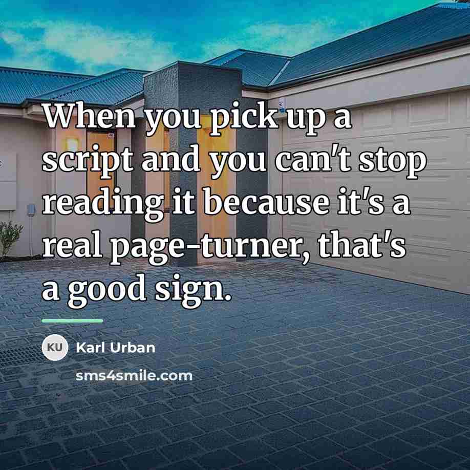 “When you pick up a script and you can't stop…” quote by Karl Urban
