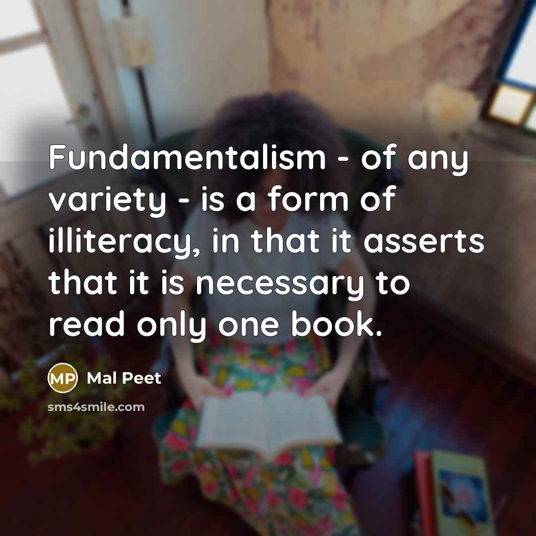 “Fundamentalism - of any variety - is a form of…” quote by Mal Peet