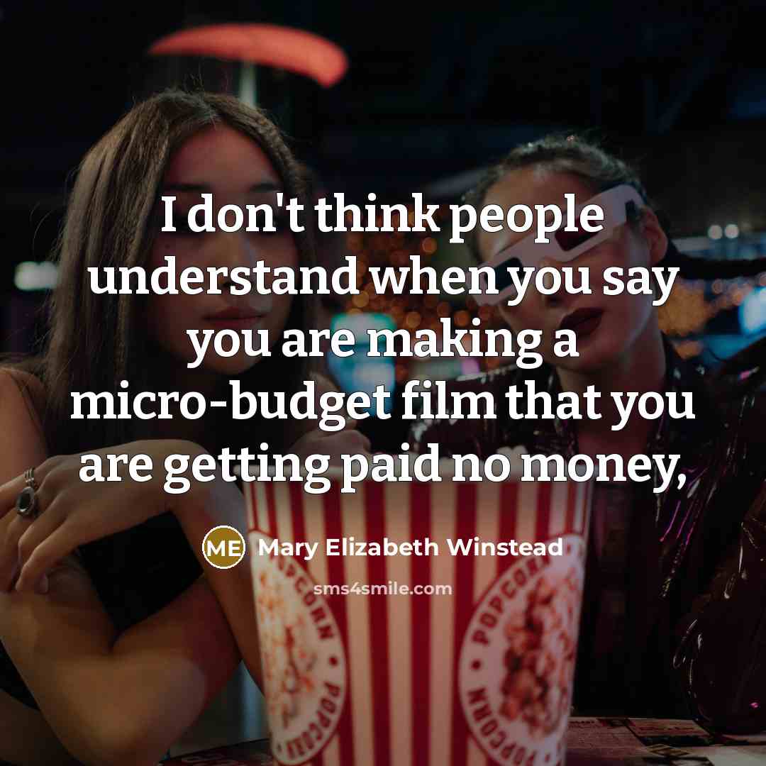 “I don't think people understand when you say you are…” quote by Mary Elizabeth Winstead
