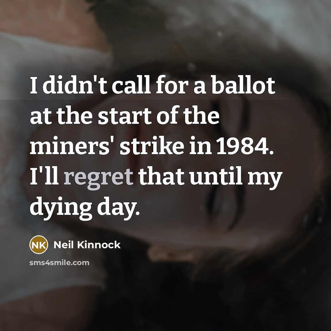 “I didn't call for a ballot at the start of…” quote by Neil Kinnock