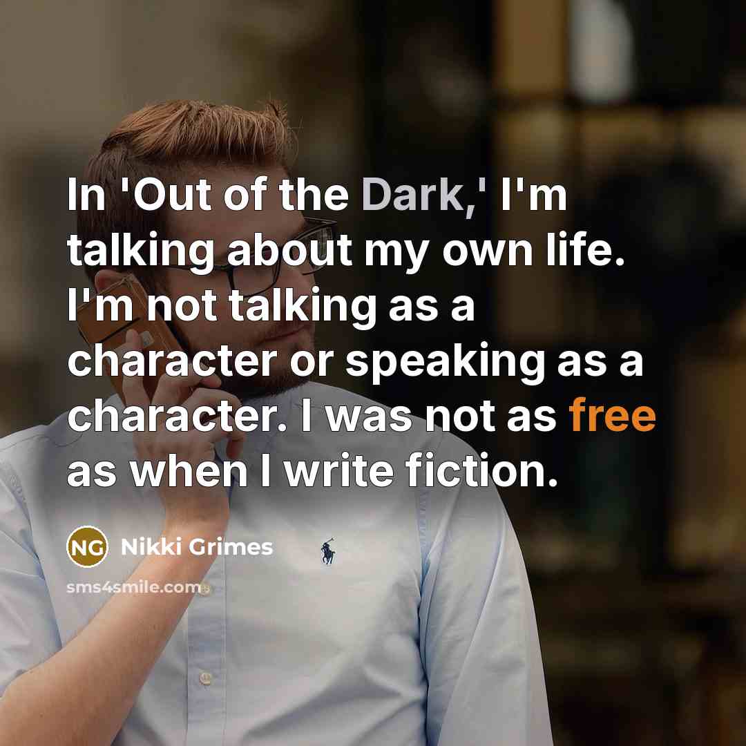 “In 'Out of the Dark,' I'm talking about my own…” quote by Nikki Grimes