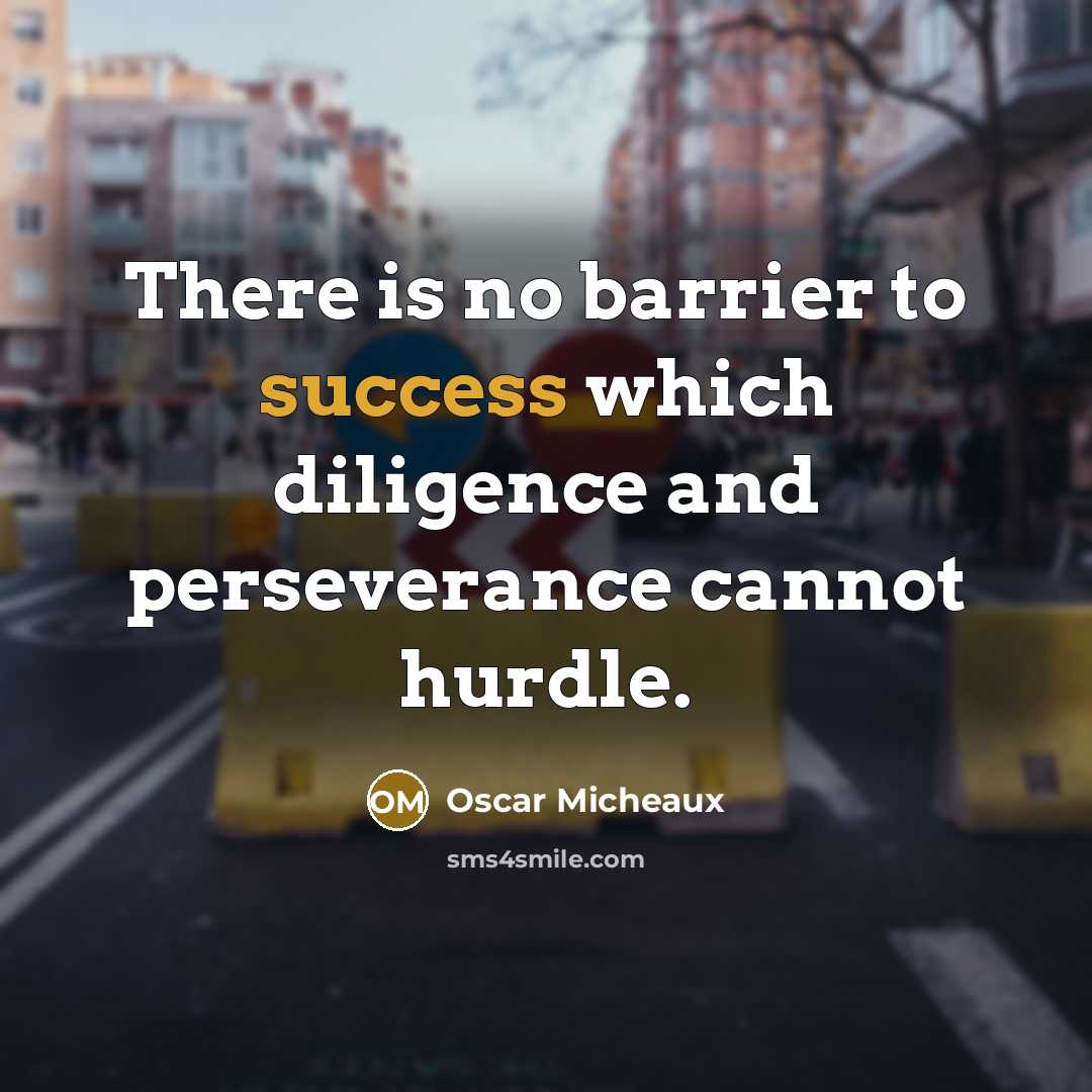 “There is no barrier to success which diligence and perseverance…” quote by Oscar Micheaux