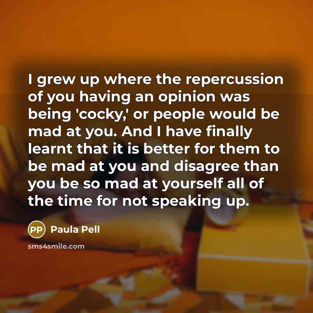 “I grew up where the repercussion of you having an…” quote by Paula Pell