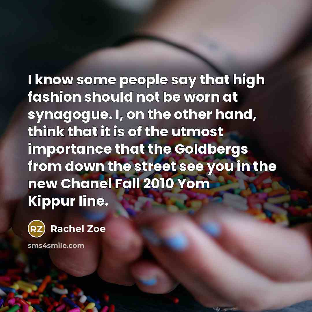 “I know some people say that high fashion should not…” quote by Rachel Zoe