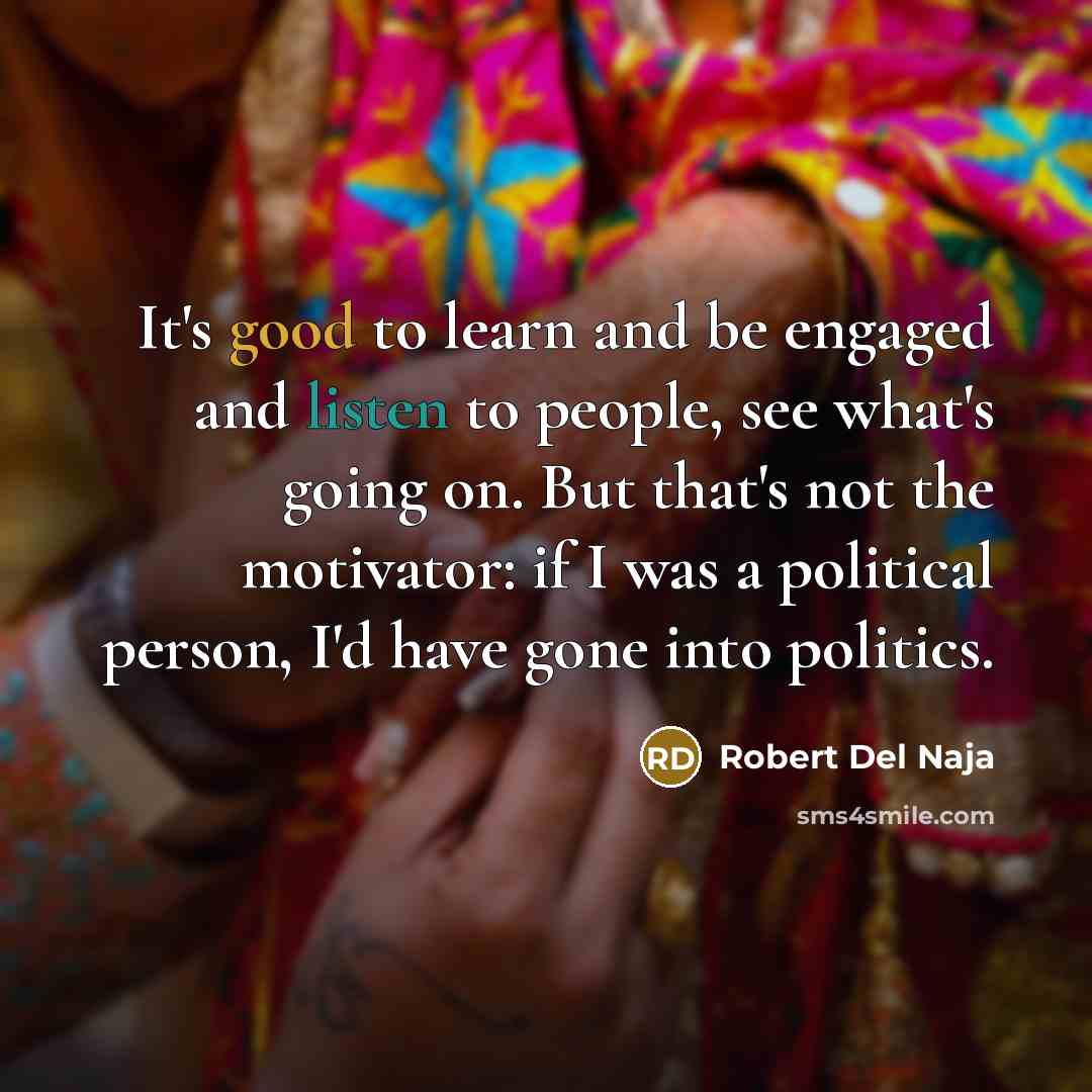 “It's good to learn and be engaged and listen to…” quote by Robert Del Naja