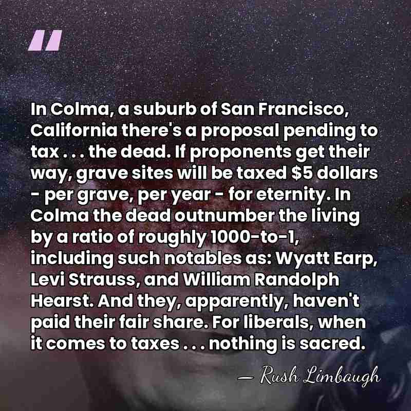 In Colma, a suburb of San Francisco, California there's a proposal pending&hellip; - Rush Limbaugh