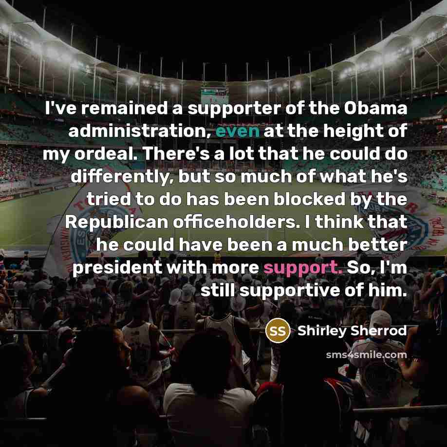 “I've remained a supporter of the Obama administration, even at…” quote by Shirley Sherrod