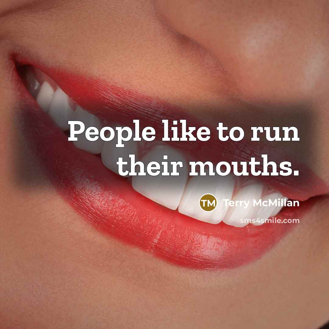 “People like to run their mouths.…” quote by Terry McMillan