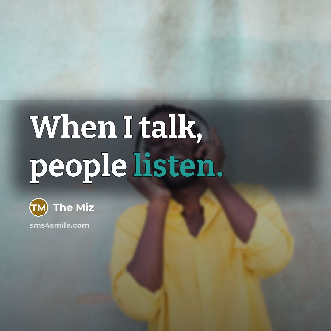 “When I talk, people listen.…” quote by The Miz