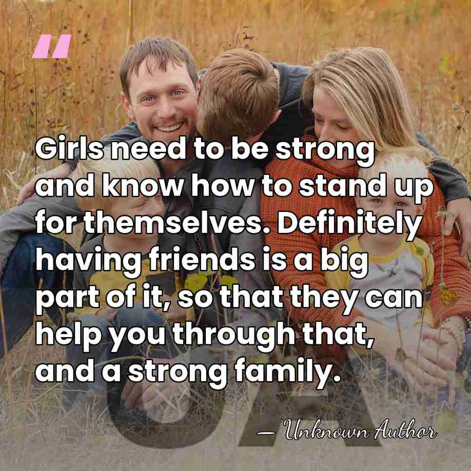 Girls need to be strong and know how to stand up for&hellip; - Unknown Author