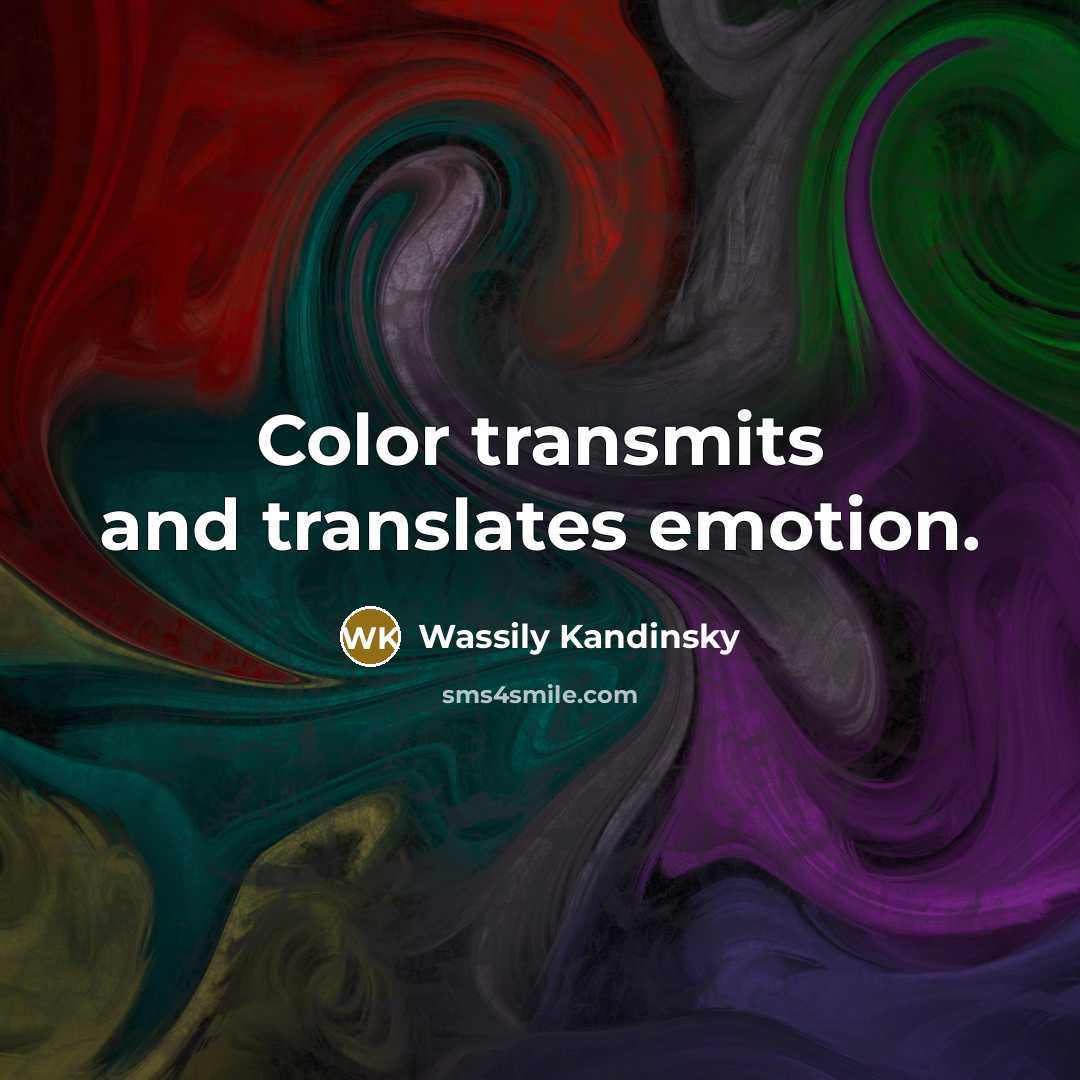 “Color transmits and translates emotion.…” quote by Wassily Kandinsky