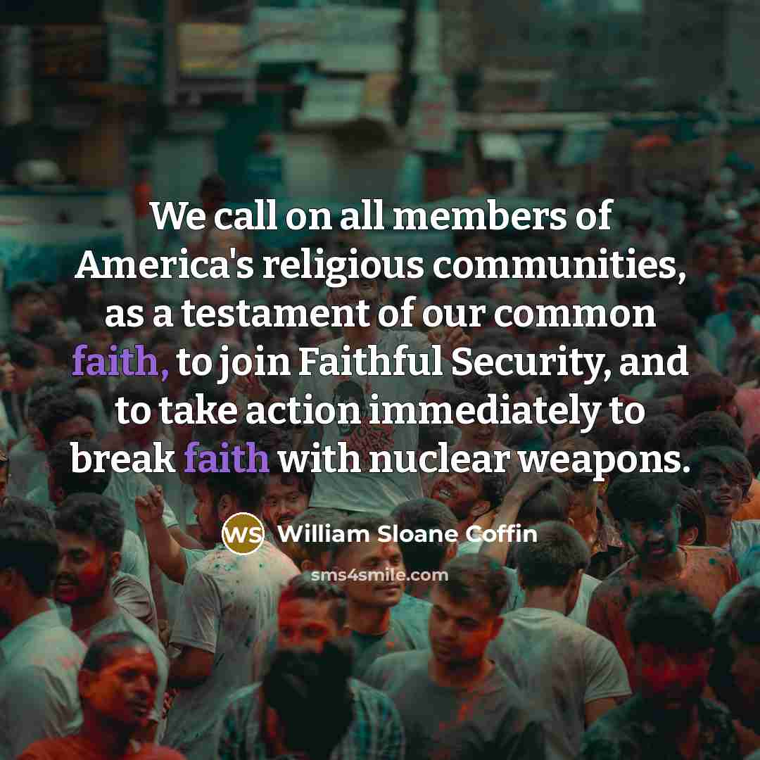 “We call on all members of America's religious communities, as…” quote by William Sloane Coffin