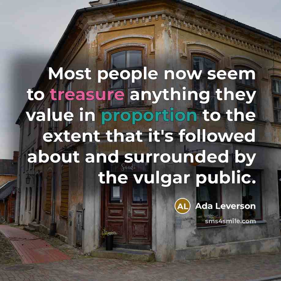 “Most people now seem to treasure anything they value in…” quote by Ada Leverson
