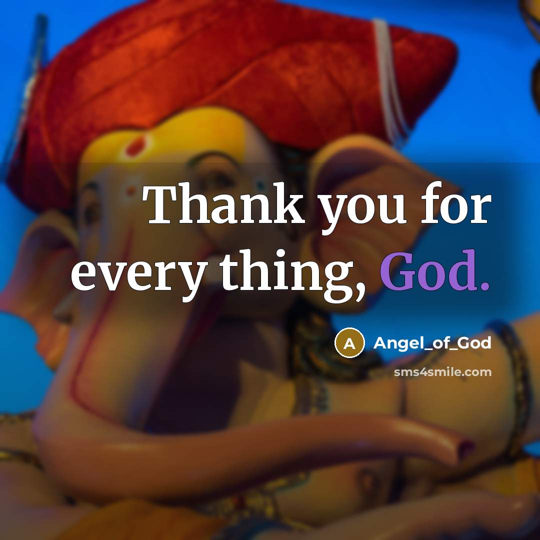“Thank you for every thing, God.…” quote by Angel_of_God