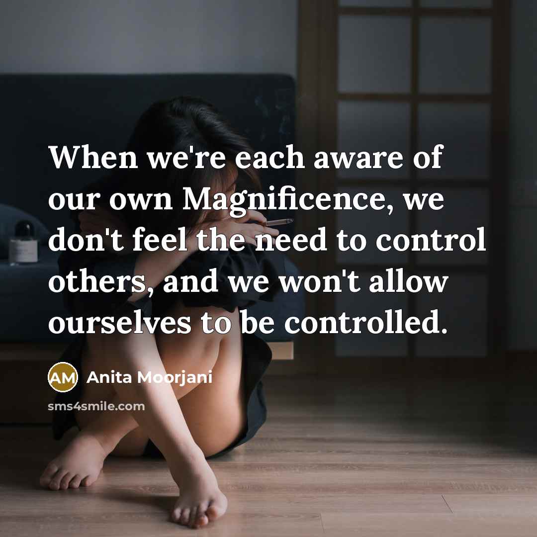 “When we're each aware of our own Magnificence, we don't…” quote by Anita Moorjani