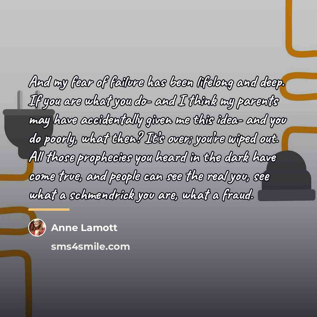 “And my fear of failure has been lifelong and deep.…” quote by Anne Lamott