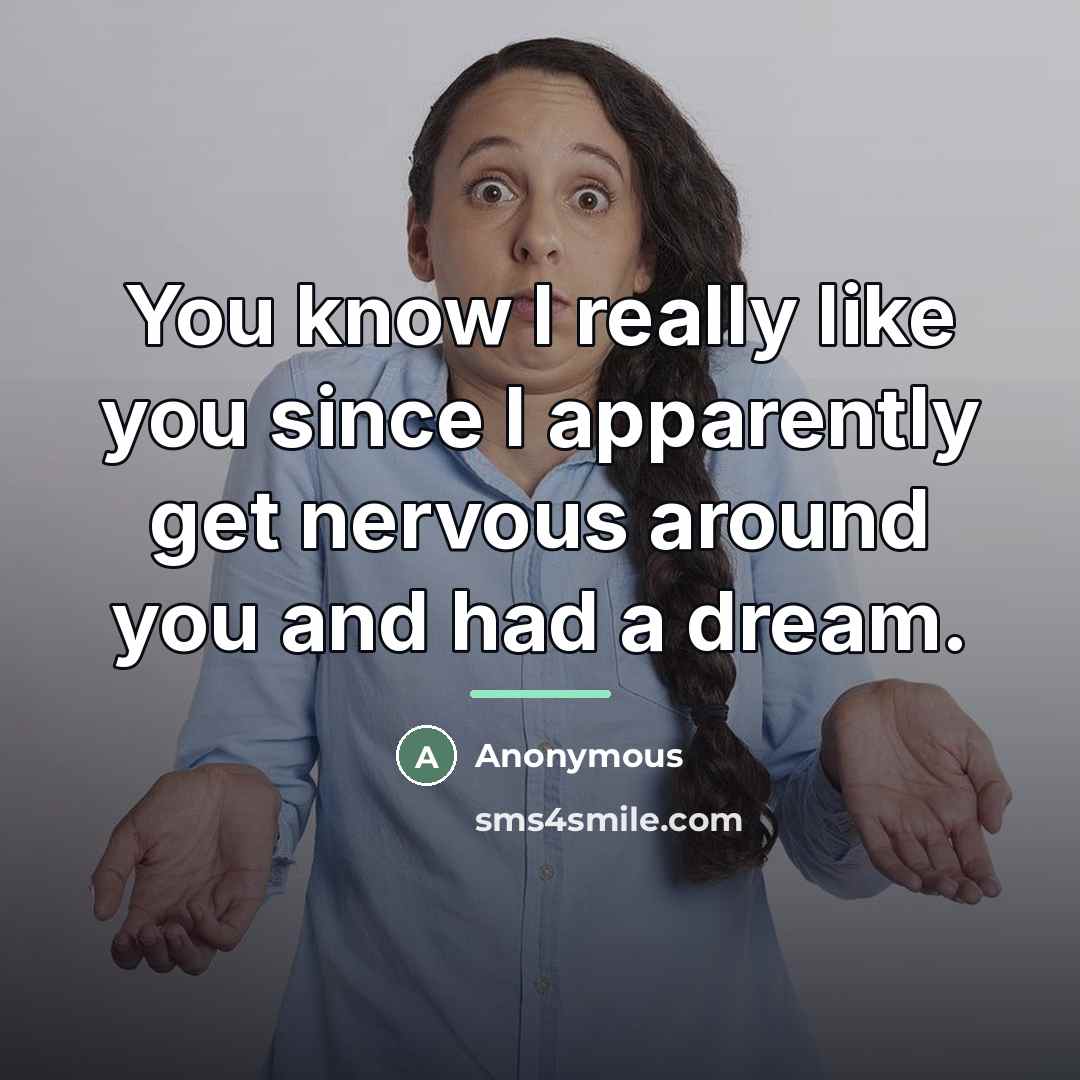 “You know I really like you since I apparently get…” quote by Anonymous