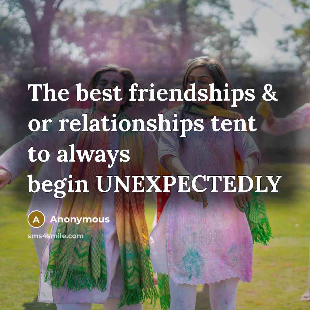 “The best friendships & or relationships tent to always begin…” quote by Anonymous