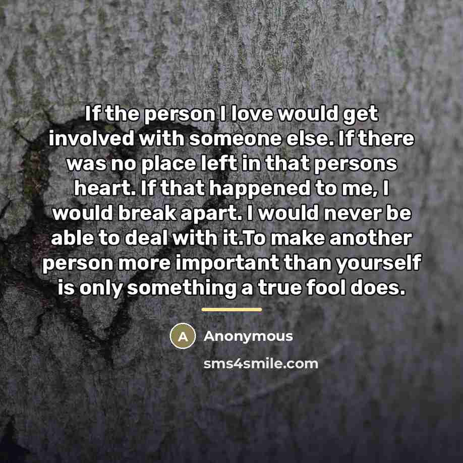 “If the person I love would get involved with someone…” quote by Anonymous
