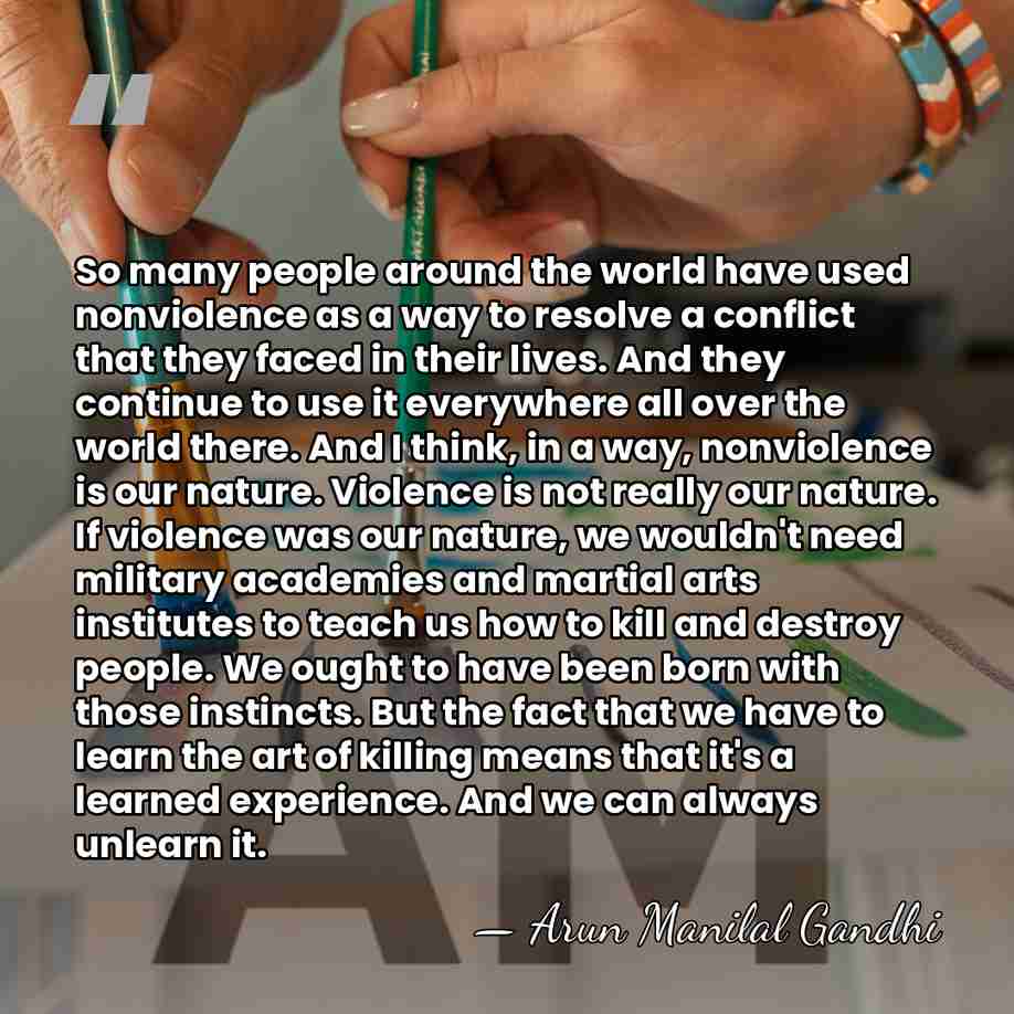 So many people around the world have used nonviolence as a way&hellip; - Arun Manilal Gandhi