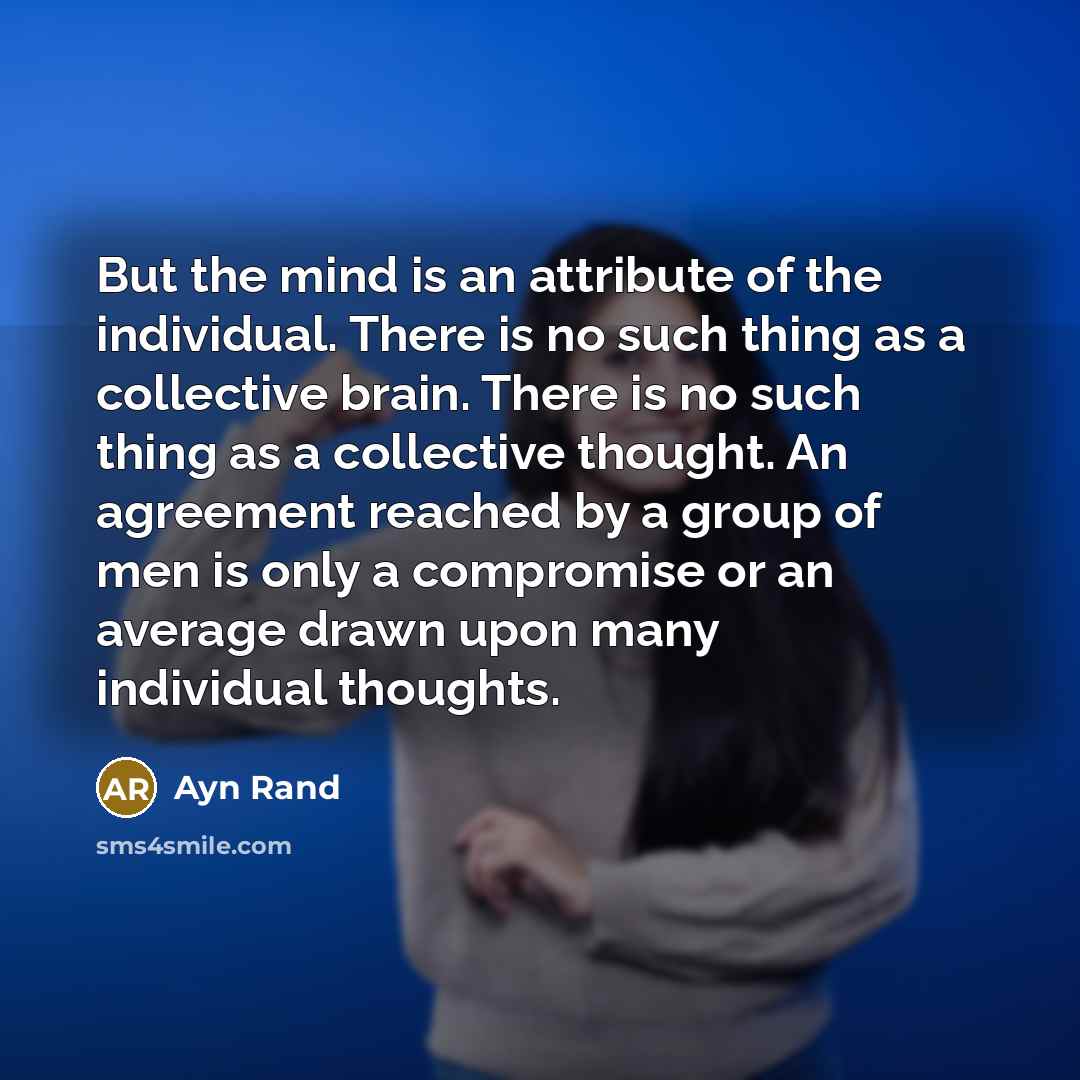 “But the mind is an attribute of the individual. There…” quote by Ayn Rand