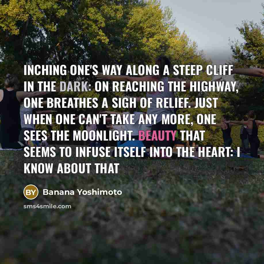 “Inching one's way along a steep cliff in the dark:…” quote by Banana Yoshimoto