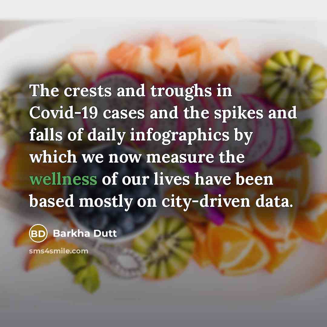 “The crests and troughs in Covid-19 cases and the spikes…” quote by Barkha Dutt