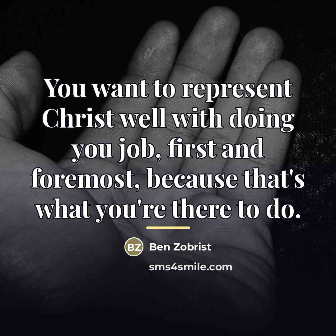 “You want to represent Christ well with doing you job,…” quote by Ben Zobrist