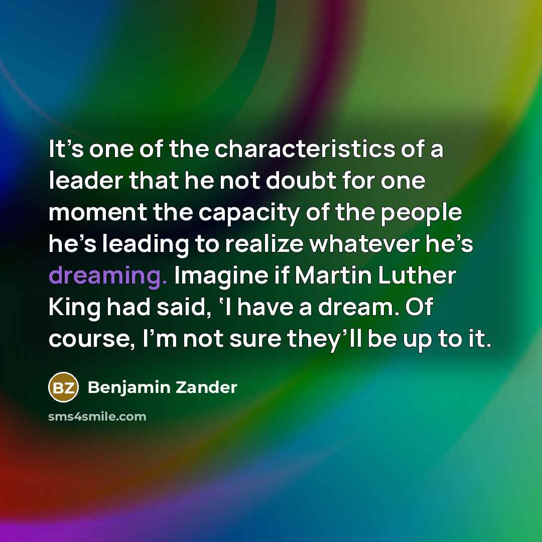 “It’s one of the characteristics of a leader that he…” quote by Benjamin Zander