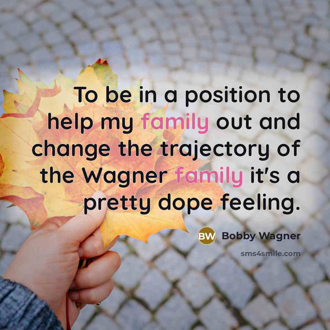 “To be in a position to help my family out…” quote by Bobby Wagner