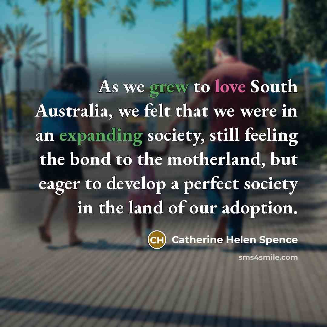 “As we grew to love South Australia, we felt that…” quote by Catherine Helen Spence