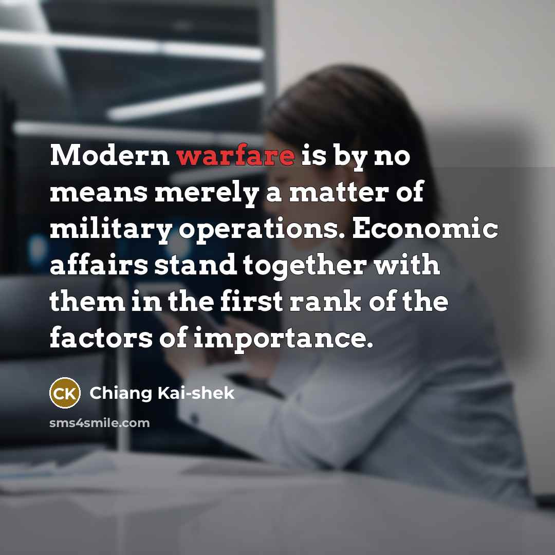 “Modern warfare is by no means merely a matter of…” quote by Chiang Kai-shek