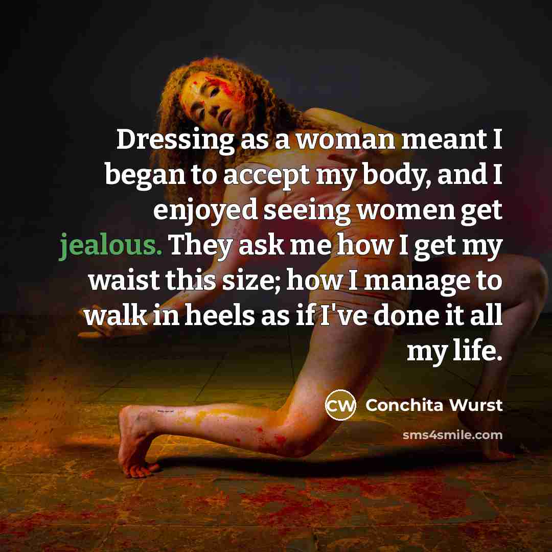 “Dressing as a woman meant I began to accept my…” quote by Conchita Wurst